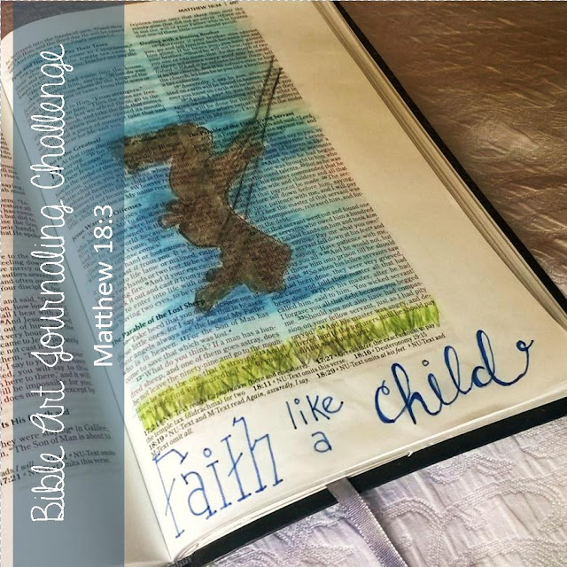 Faith Like A Child ~ Bible Art Journaling Challenge: Matthew 18:3