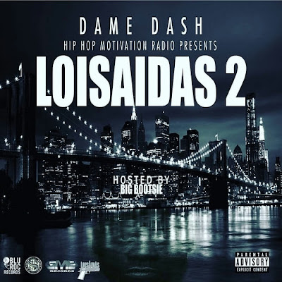 Dame Dash "Loisaidas 2" Mixtape / www.hiphopondeck.com