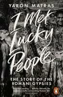 http://www.pageandblackmore.co.nz/products/863548-IMetLuckyPeopleTheStoryOfTheRomaniGypsies-9780241954706