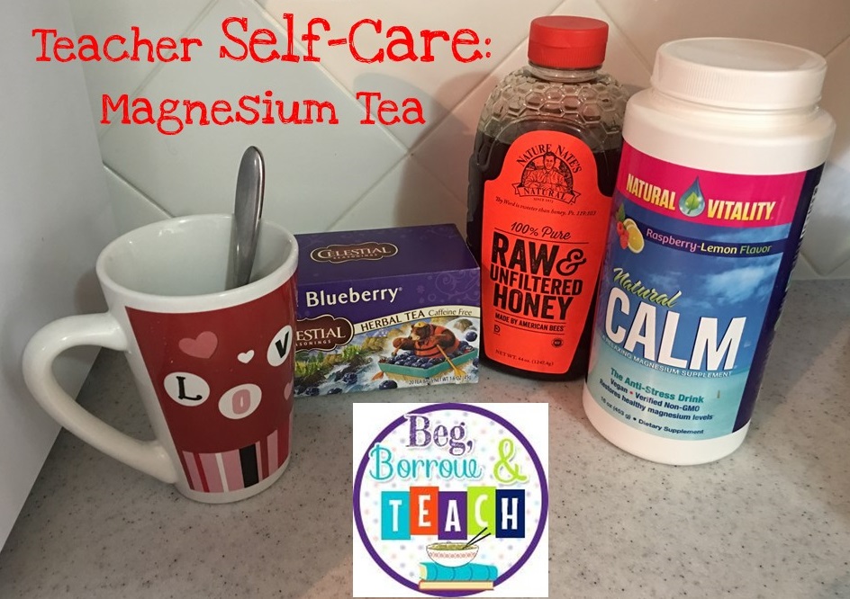 Beg, Borrow, and Teach! Teacher SelfCare Magnesium Tea