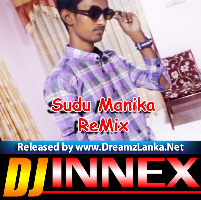 Sudu Manika Mix by DJ InneX