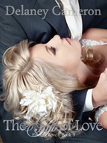The Gift of Love (Finding Love Book 9) by Delaney Cameron