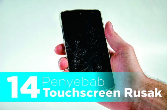 Ini Biang Keroknya! 14 Penyebab Touchscreen Rusak (Tidak Berfungsi