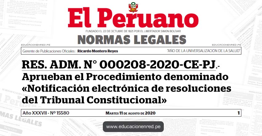 RES. ADM. N° 000208-2020-CE-PJ.- Aprueban el Procedimiento denominado «Notificación electrónica de resoluciones del Tribunal Constitucional» RES. ADM. N° 000208-2020-CE-PJ.- Aprueban el Procedimiento denominado «Notificación electrónica de resoluciones del Tribunal Constitucional»