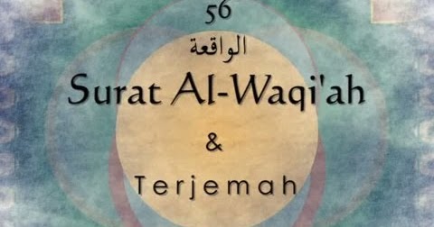 Bacaan Surat Al Waqiah Lengkap Arab Latin Dan Terjemahannya