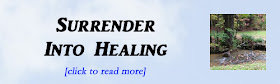 http://mindbodythoughts.blogspot.com/2015/12/surrender-into-healing.html