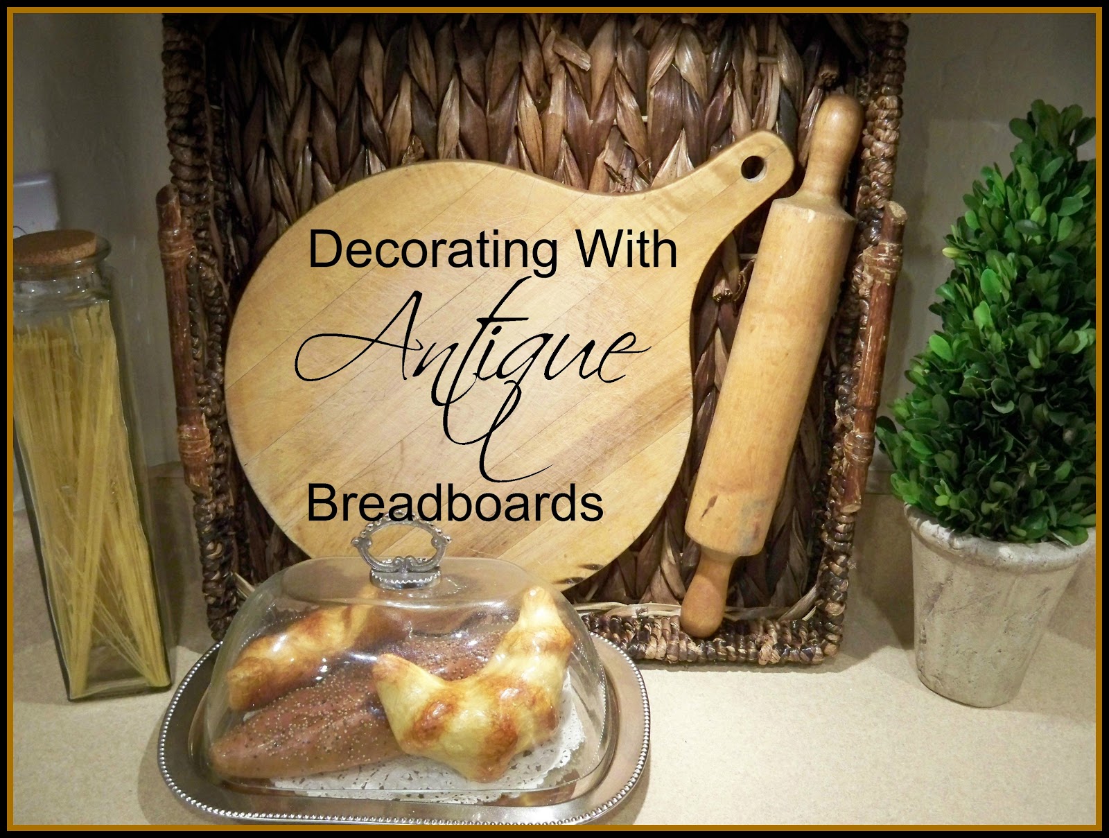 Decorating With Antique Breadboards