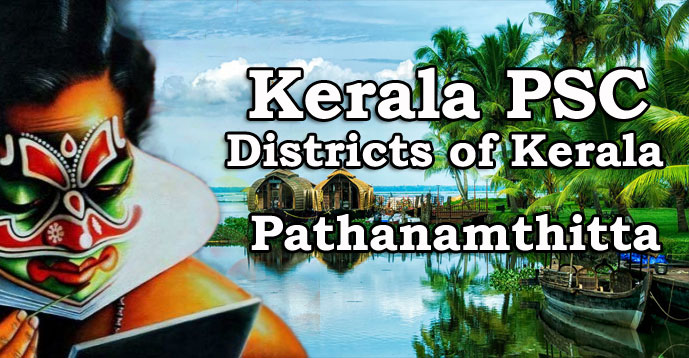 Kerala PSC - Districts of Kerala - Pathanamthitta