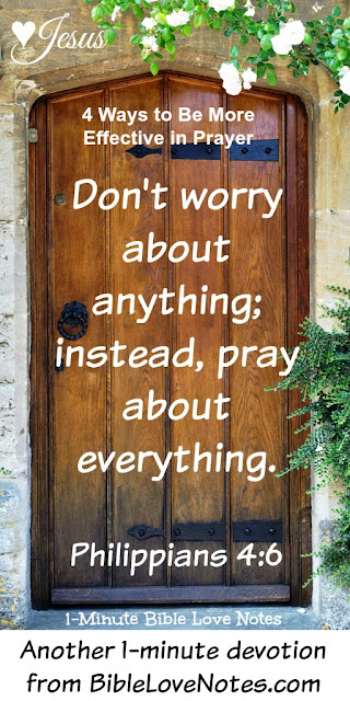 Faithful in Prayer - 4 Tips for More Effective Prayer - Philippians 4:6 Faithful in Prayer - 4 Tips for More Effective Prayer - Philippians 4:6