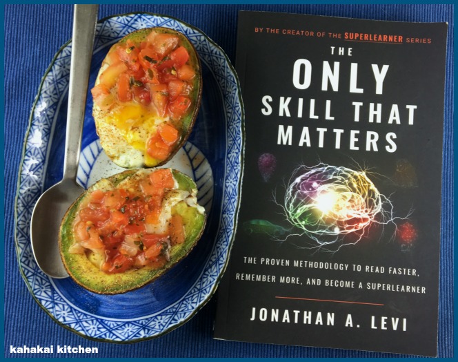 Picket Udover Meningsløs Kahakai Kitchen: The Book Tour Stops Here: A Review of "The Only Skill That  Matters" by Jonathan Levi, Served with a Recipe for Baked Eggs in Avocado  with Salsa