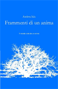 FRAMMENTI DI UN'ANIMA (POESIE)