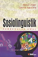 SOSIOLINGUISTIK PERKENALAN AWAL Pengarang : Abdul Chaer Penerbit : Rineka Cipta