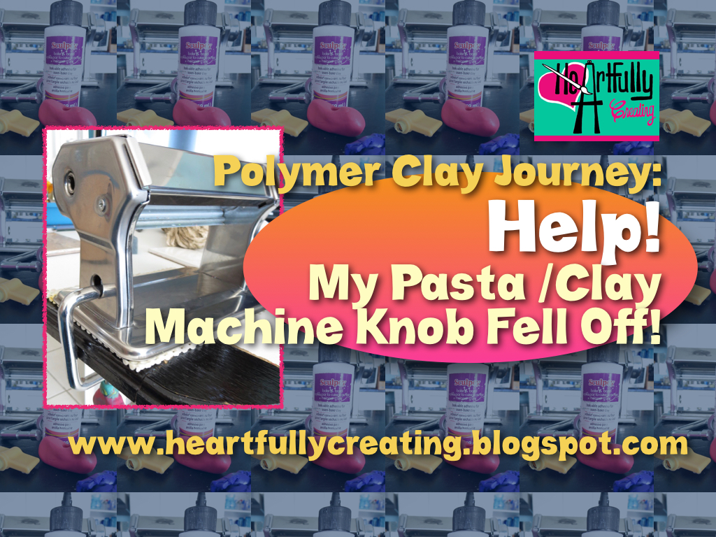 HeArtfully Creating Polymer Clay Journey Video HELP! My Clay/Pasta