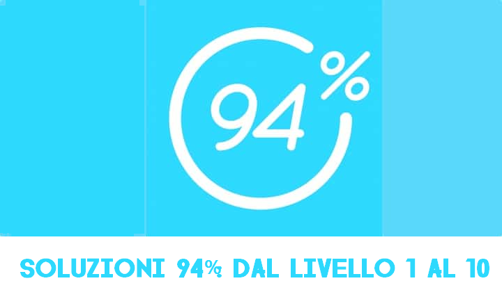 Soluzione 94 Dei Livelli Dall 1 Al 10 Del Gioco Compreso Soluzione 94 Livello 3 Tuttoxandroid