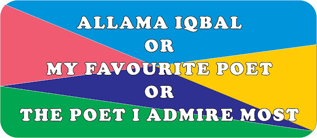 Essay On Allama Iqbal or My Favorite Poet Essay On Allama Iqbal or My Favorite Poet