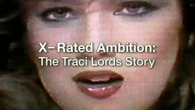 X-Rated Ambition - The Traci Lords.