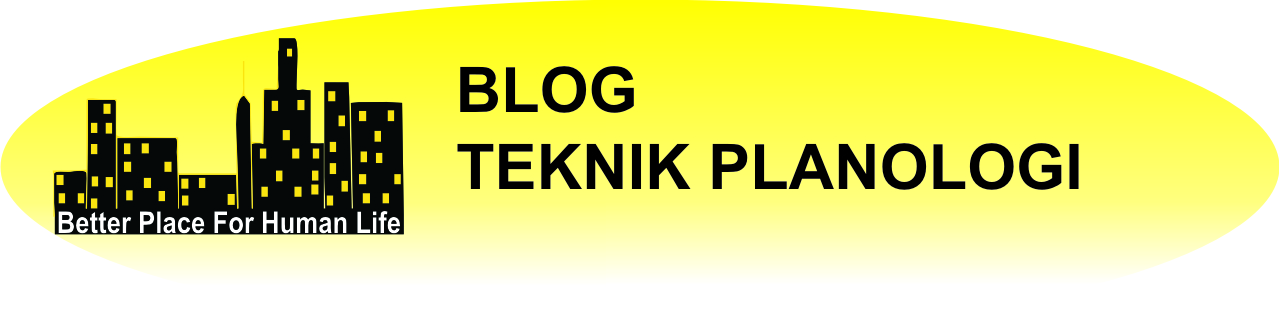 Blog Planologi | Perencanaan Wilayah dan Kota (PWK)