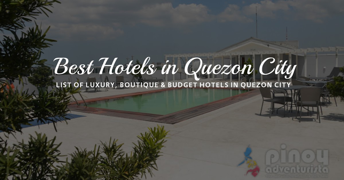 TOP PICKS List of Top Best Hotels in Quezon City (Metro Manila