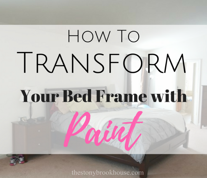 How To Transform Your Bed Frame With Paint The Stonybrook House