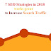 7 SEO Strategies in 2018 works great to Increase Search Traffic