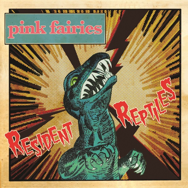 Pink Fairies - Resident Reptiles | Review
