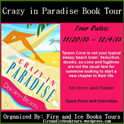 Link back to the Tour: http://fireandicebooktours.wordpress.com/2013/10/28/book-tour-crazy-in-paradise-by-deborah-brown-mystery-tour-dates-112013-12413/