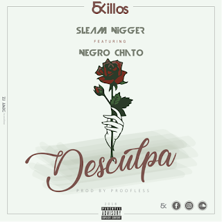 Sleam Nigger Feat. Negro Chato - Desculpa (Prod. Proofless)