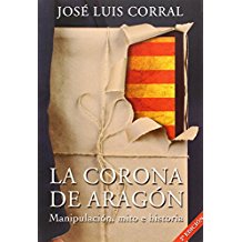 La Corona de Aragón: manipulación, mito e historia