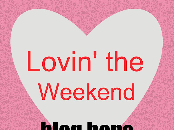 Lovin' The Weekend Blog Hop {co-host}