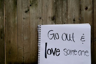 Go out and love someone
