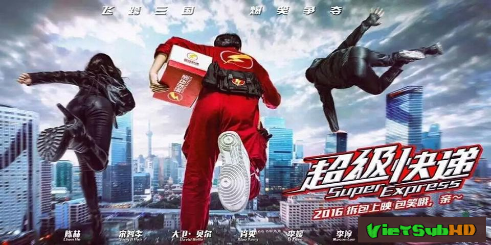 Phim Chuyển phát phanh Siêu Cấp VietSub HD | Super Express 2016