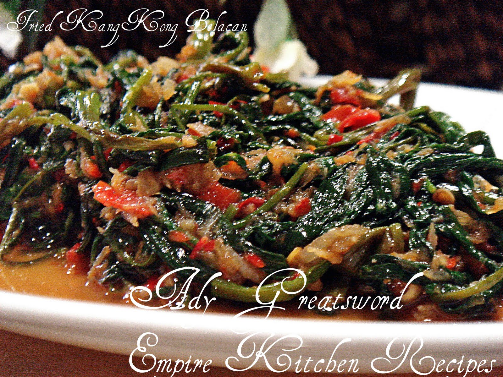 Ady Greatsword Empire Kitchen Recipes: Fried KangKong Belacan / Sambal