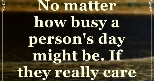 No matter how busy a person