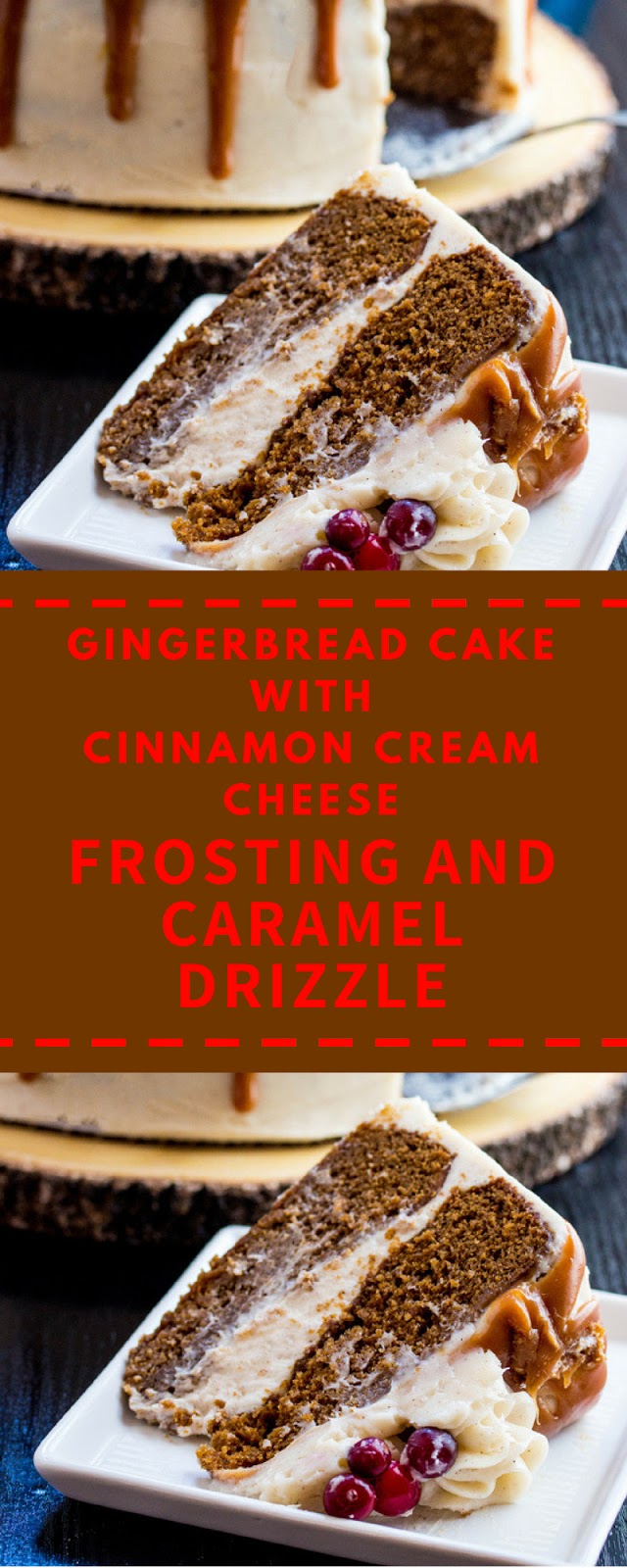 Gingerbread Cake With Cinnamon Cream Cheese Frosting And Caramel