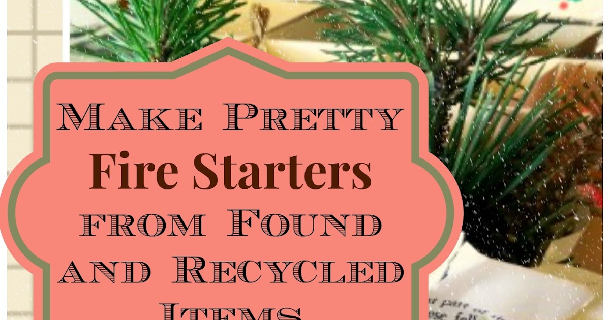 House Revivals Make These Easy Beautiful Fire Starter Gifts!