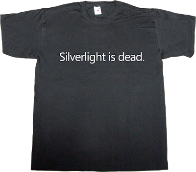microsoft Silverlight obsolete t-shirt ephemeral-t-shirts