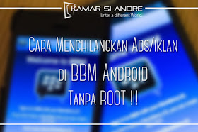 Cara Menghilangkan Ads/Iklan di BBM Android Tanpa Root !!!