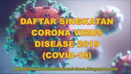 <img src="https://2.bp.blogspot.com/-zCsN2zdprgY/XoDw8Iym2iI/AAAAAAAACgY/t0JfGJB5ya4Y_zq_CfGTsfUiDVMI_3w6QCLcBGAsYHQ/s1600/Daftar-Singkatan-Corona-Virus-Disease-2019-COVID-19.jpg" alt="Daftar Singkatan Corona Virus Disease 2019 (COVID-19)"/>