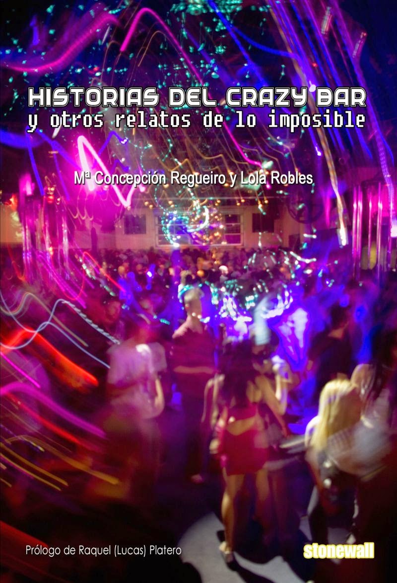 Historias del Crazy Bar y otros relatos de lo imposible, de Mª Concepción Regueiro y Lola Robles