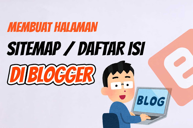 Cara membuat Halaman Sitemap di Blogger