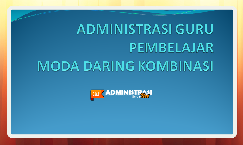 Administrasi Guru Pembelajar Moda Daring Kombinasi Lengkap dengan Formulir Kegiatan Administrasi Guru Pembelajar Moda Daring Kombinasi Lengkap dengan Formulir Kegiatan