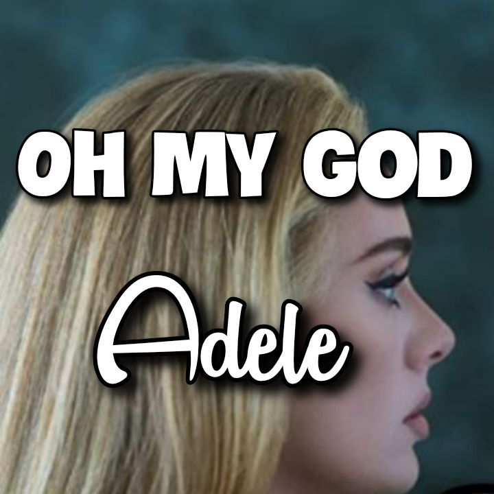 Adele's Song: Oh My God (MP3 Download) - Chorus: Oh my God, I can't believe it. Out of all the people in the world..