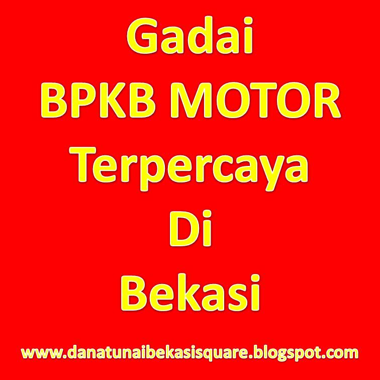 Dana Tunai Bekasi Square | Pinjaman Gadai Jaminan BPKB Mobil dan Motor ...