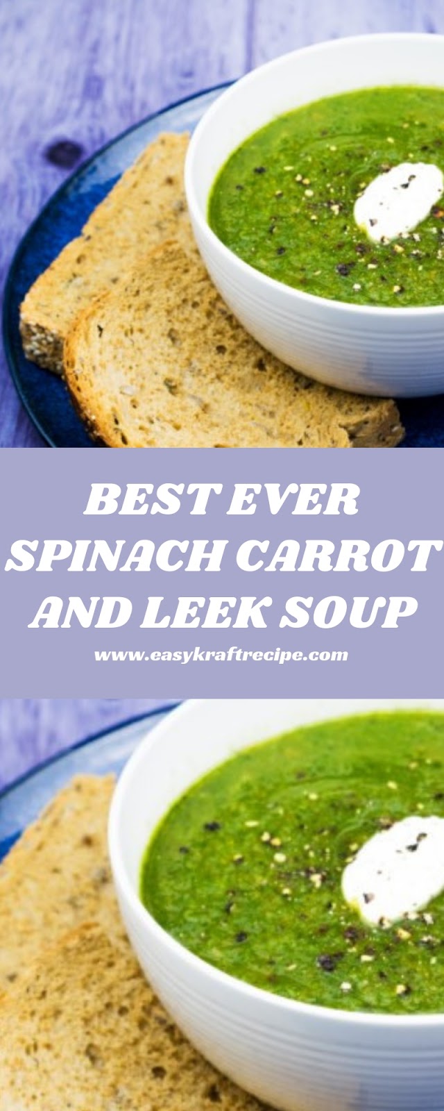 BEST EVER SPINACH CARROT AND LEEK SOUP