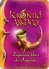 Agnieszka Stelmaszyk. Kroniki Archeo. Zaginiony klucz do Asgardu.