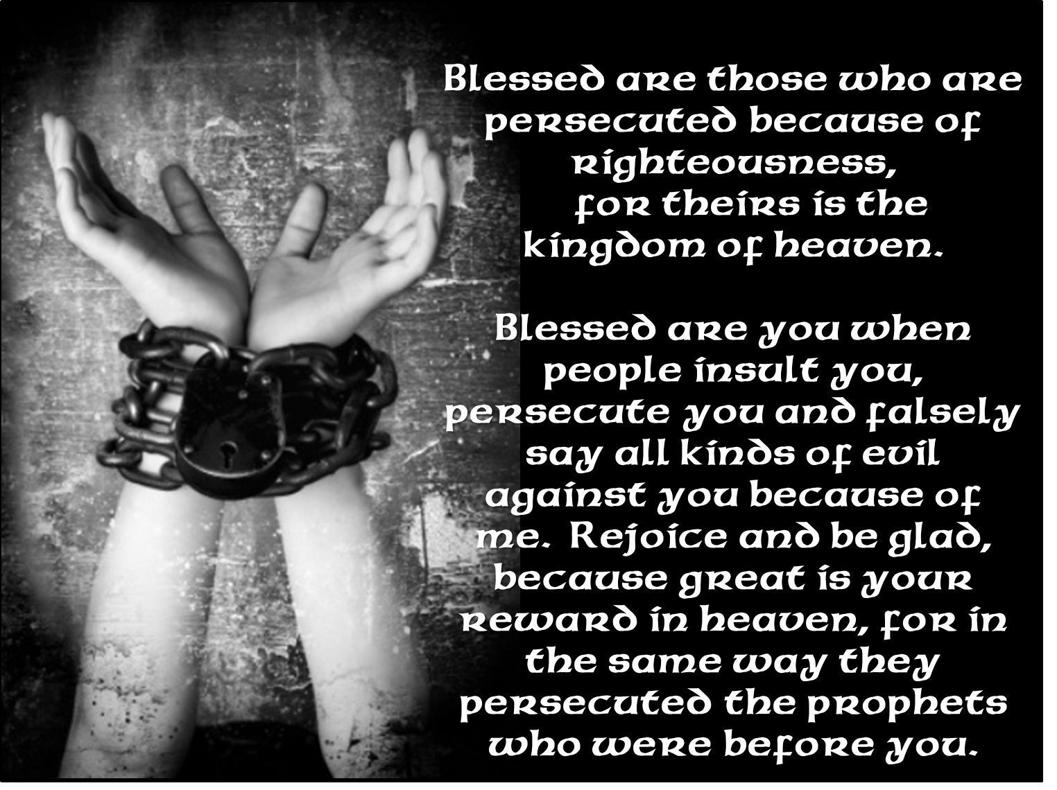 Blessed Are They Who Are Persecuted For The Sake Of Righteousness For