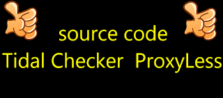 source code Tidal Checker  ProxyLess