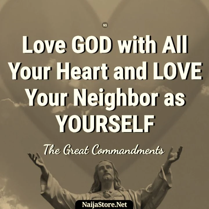 Bible Quotes: Love God with All Your Heart and Love Your Neighbor as Yourself - Inspirational Words
