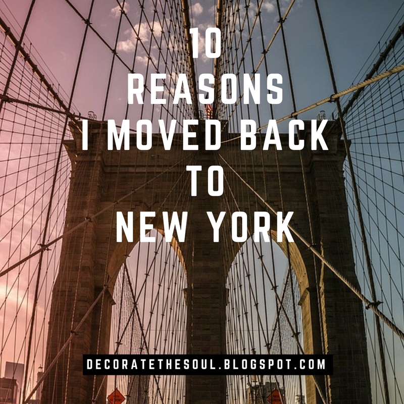 Ten Reasons I Moved Back To New York Decorate The Soul