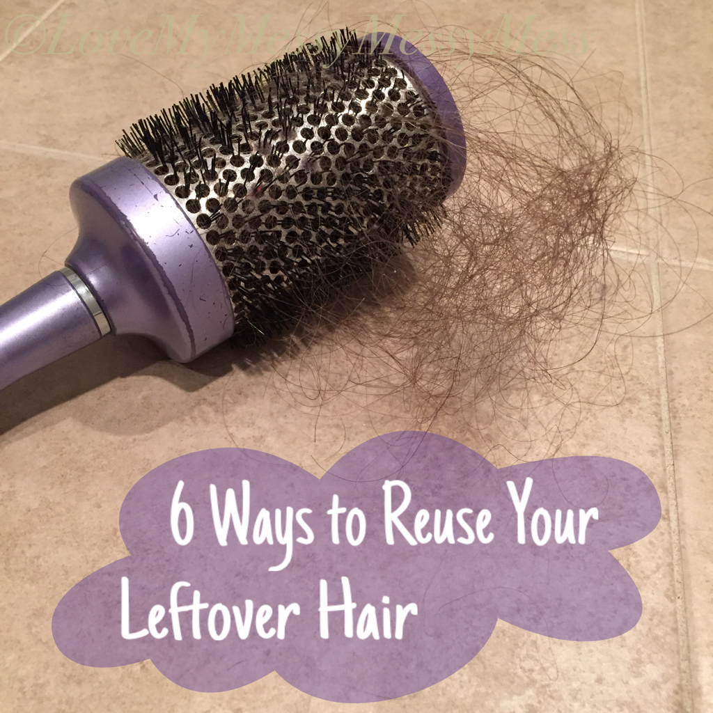 Love My Messy Messy Mess 6 Ways to Reuse Your Leftover Hair